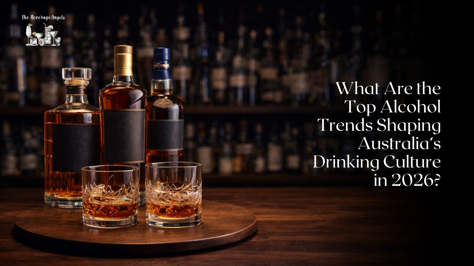 What Are the Top Alcohol Trends Shaping Australia’s Drinking Culture in 2026?